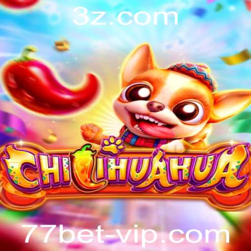 CHILIHUAHUA: Descubra o Novo Jogo Emocionante Alimentado por 77bet